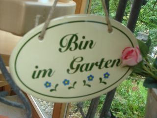Emailleschild  "Bin im Garten"  